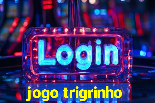 jogo trigrinho